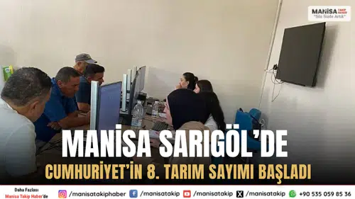 Manisa Sarıgöl’de Cumhuriyet’in 8. Tarım Sayımı Başladı