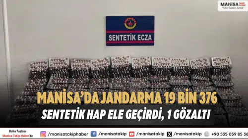 Manisa’da Jandarma 19 Bin 376 Sentetik Hap Ele Geçirdi, 1 Gözaltı