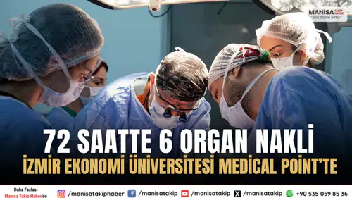 İzmir Ekonomi Üniversitesi Medical Point’te 72 Saatte 6 Organ Nakli