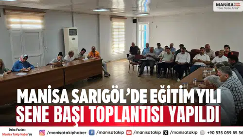 Manisa Sarıgöl’de eğitim yılı sene başı toplantısı yapıldı