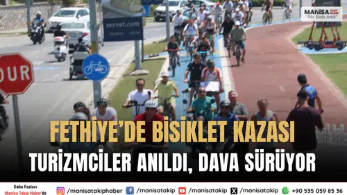 Fethiye’de bisiklet kazasında ölen turizmciler anıldı, dava sürüyor