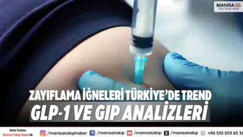 Zayıflama İğneleri Türkiye’de Trend: GLP-1 ve GIP Analizleri