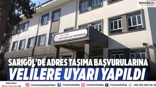 Sarıgöl’de Adres Taşıma Başvurularına Velilere Uyarı Yapıldı