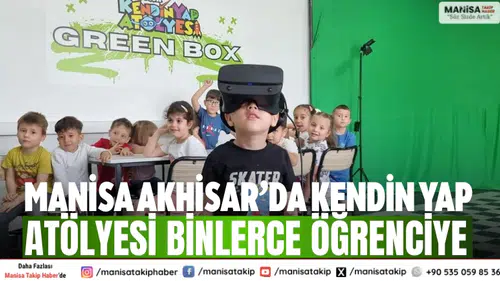 Manisa Akhisar’da Kendin Yap Atölyesi binlerce öğrenciye ulaştı