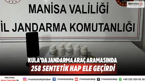 Kula’da Jandarma Araç Aramasında 258 Sentetik Hap Ele Geçirdi