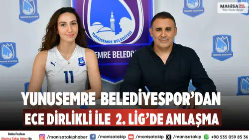 Yunusemre Belediyespor, Ece Dirlikli ile 2. Lig’de anlaştı