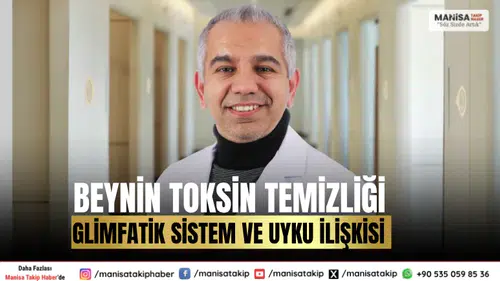 Beynin Toksin Temizliği: Glimfatik Sistem ve Sağlıklı Uyku İlişkisi