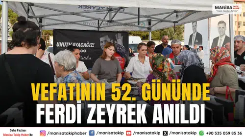 Ferdi Zeyrek Vefatının 52. Gününde Manisa’da Anıldı