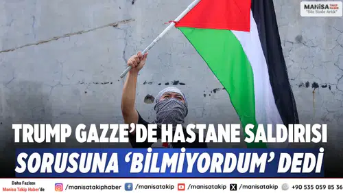 Trump Gazze’de hastane saldırısı sorusuna ‘Bilmiyordum’ dedi