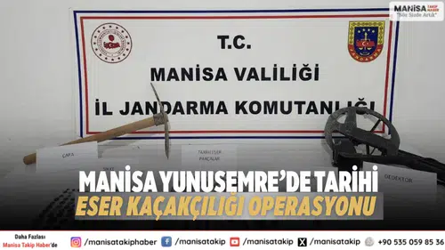 Manisa Yunusemre’de Tarihi Eser Kaçakçılığı Operasyonu
