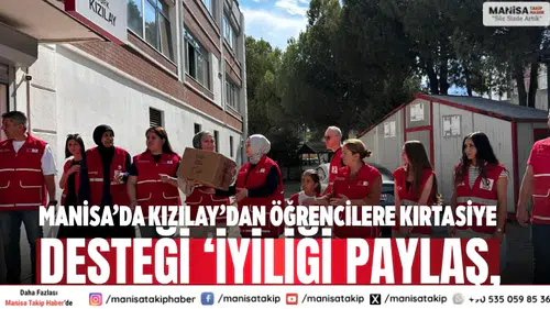 Manisa’da Kızılay’dan öğrencilere kırtasiye desteği ‘İyiliği Paylaş,