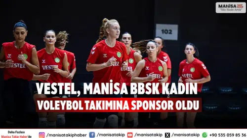 Vestel, Manisa BBSK Kadın Voleybol Takımına Sponsor Oldu