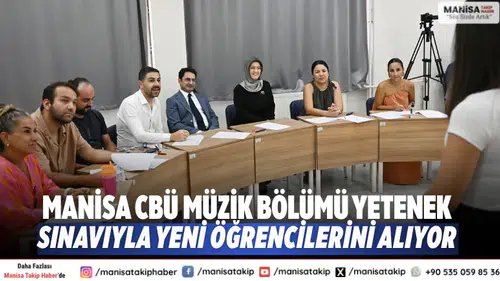 Manisa CBÜ Müzik Bölümü Yetenek Sınavıyla Yeni Öğrencilerini Alıyor