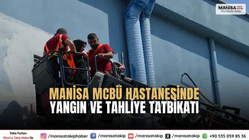 Manisa MCBÜ Hastanesinde Yangın ve Tahliye Tatbikatı