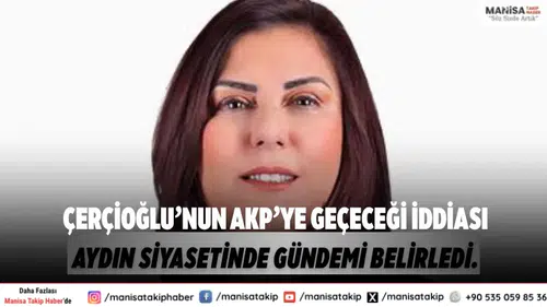 Özlem Çerçioğlu’nun AKP’ye Geçeceği İddiası Siyaseti Karıştırdı