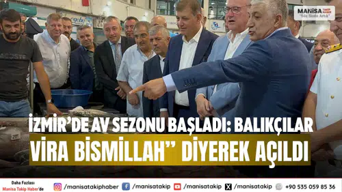 İzmir’de Av Sezonu Başladı: Balıkçılar “Vira Bismillah” Diyerek Açıldı