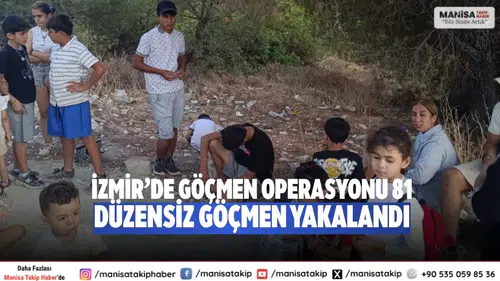 İzmir’de Göçmen Operasyonu 81 Düzensiz Göçmen Yakalandı