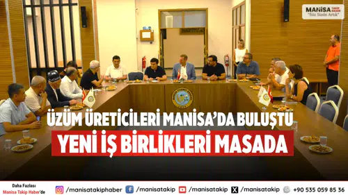 Üzüm üreticileri Manisa’da buluştu Yeni iş birlikleri masada