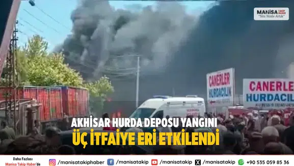 Akhisar Hurda Deposu Yangını Üç İtfaiye Eri Etkilendi