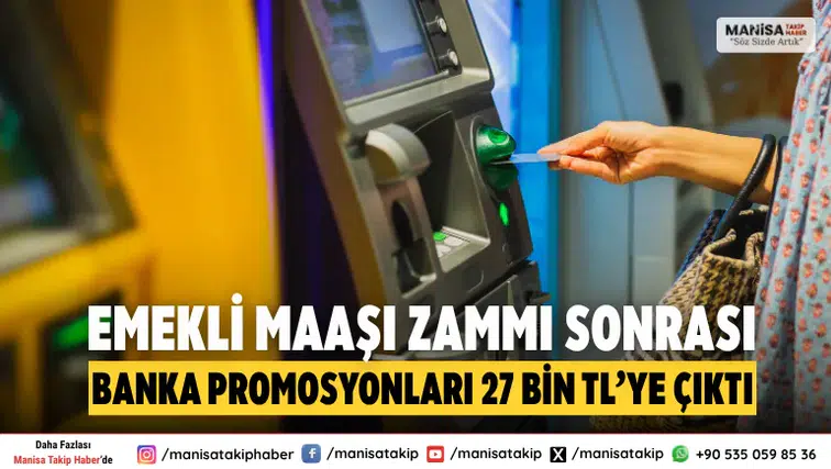 Emekli maaşı zammı sonrası banka promosyonları 27 bin TL'ye çıktı
