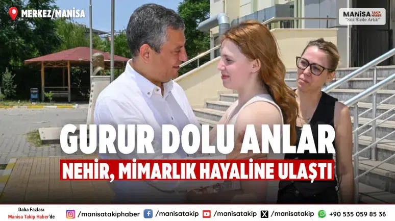 Gurur Dolu Anlar Nehir, Mimarlık Hayaline Ulaştı