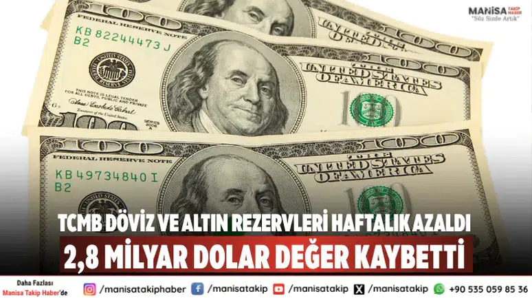 TCMB Döviz ve Altın Rezervleri Haftalık 2,8 Milyar Dolar Azaldı