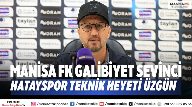 Manisa FK galibiyet sevinci Hatayspor teknik heyeti üzgün