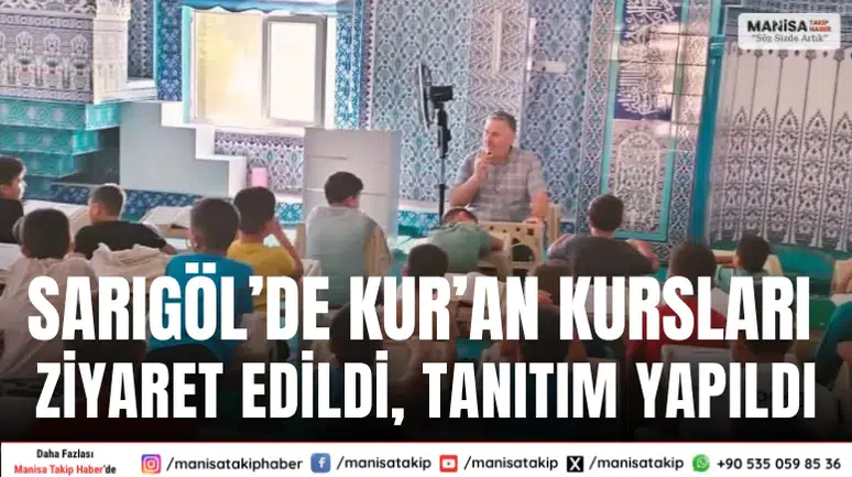 Sarıgöl’de Yaz Kur’an Kurslarına Ziyaret: Okul Tanıtımı Yapıldı