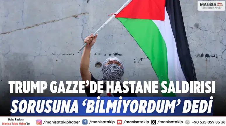 Trump Gazze’de hastane saldırısı sorusuna ‘Bilmiyordum’ dedi