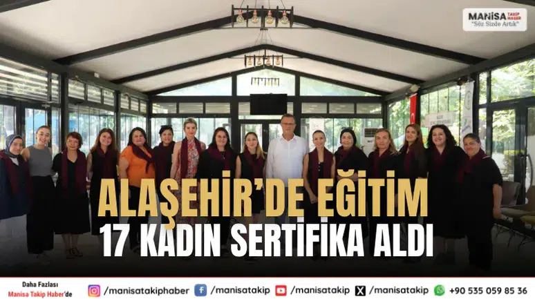 Alaşehir’de Kadın Hakları Eğitimi Tamamlandı, 17 Kadın Sertifika Aldı