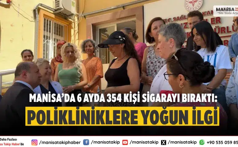 Manisa’da 6 Ayda 354 Kişi Sigarayı Bıraktı: Polikliniklere Yoğun İlgi