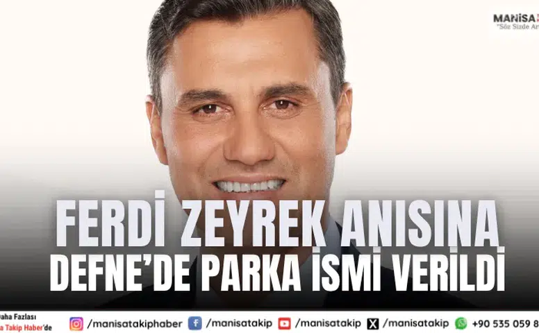 Ferdi Zeyrek Anısına Defne’de Parka İsmi Verildi