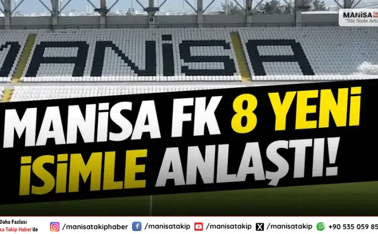 Manisa FK Yeni Sezon Öncesi 8 Futbolcu ile Anlaştı