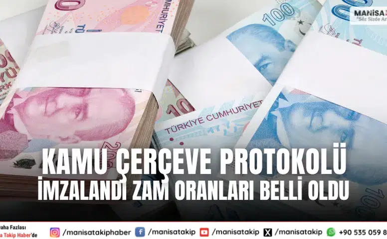 Kamu Çerçeve Protokolü İmzalandı: Zam Oranları Belli Oldu