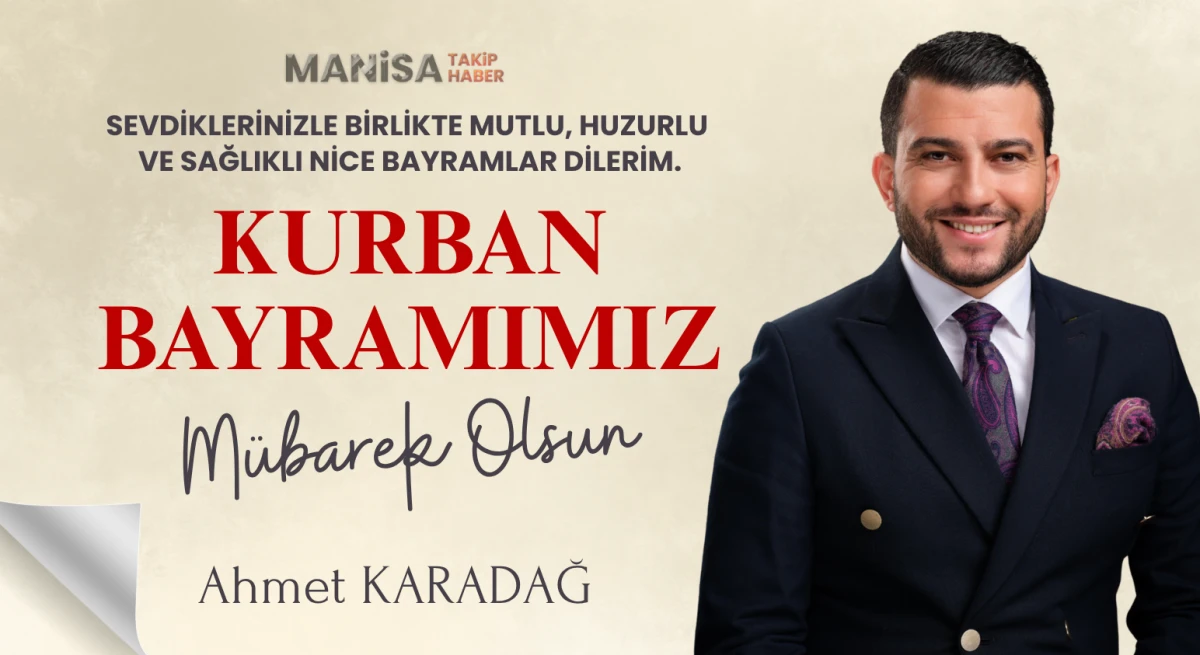 Ahmet Karadağ’dan Kurban Bayramı Mesajı: Birlik ve Beraberlik Vurgusu
